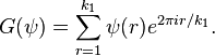 G(\psi) = \sum_{r=1}^{k_1}\psi(r)e^{2\pi i r/k_1}.