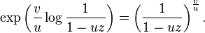 \exp\left(\frac{v}{u} \log \frac{1}{1-uz}\right)
= \left(\frac{1}{1-uz}\right)^{\frac{v}{u}}.