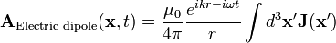 \mathbf{A}_{\text{Electric dipole}}(\mathbf{x},t) =  \frac{\mu_0}{4 \pi} \frac{e^{i k r - i \omega t}}{r} \int d^3\mathbf{x'}\mathbf{J}(\mathbf{x'})