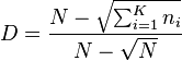  D = \frac{ N - \sqrt{ \sum_{ i = 1 }^K n_i } }{ N - \sqrt{ N } } 