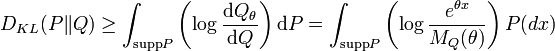 D_{KL}(P\|Q) \ge
   \int_{\mathrm{supp}P}\left(\log\frac{\mathrm dQ_\theta}{\mathrm dQ}\right)\mathrm dP
 = \int_{\mathrm{supp}P}\left(\log\frac{e^{\theta x}}{M_Q(\theta)}\right) P(dx)