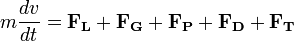 m \frac{d v}{dt} = \mathbf{F_{L}} + \mathbf{F_G} + \mathbf{F_P}  + \mathbf{F_D} + \mathbf{F_T}