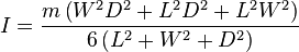 I = \frac{m\left(W^2D^2+L^2D^2+L^2W^2\right)}{6\left(L^2+W^2+D^2\right)}