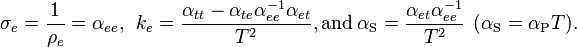  \qquad \qquad \sigma_e = \frac{1}{\rho_e}=\alpha_{ee}, \ \ k_e = \frac{\alpha_{tt}-\alpha_{te}\alpha_{ee}^{-1}\alpha_{et}}{T^2},\mathrm{and} \ \alpha_\mathrm{S} = \frac{\alpha_{et}\alpha_{ee}^{-1}}{T^2} \ \ (\alpha_\mathrm{S} = \alpha_\mathrm{P}T).  