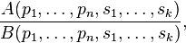 \frac{A(p_1,\dots,p_n,s_1,\dots,s_k)}{B(p_1,\dots,p_n,s_1,\dots,s_k)},