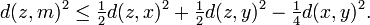 d(z,m)^2\le \tfrac12d(z,x)^2 + \tfrac12d(z,y)^2 - \tfrac14d(x,y)^2.