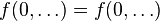 f(0,\ldots) = f(0,\ldots)