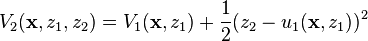 V_2(\mathbf{x},z_1,z_2) = V_1(\mathbf{x},z_1) + \frac{1}{2}( z_2 - u_1(\mathbf{x},z_1) )^2