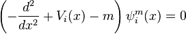  \left(-\frac{d^2}{dx^2} + V_i(x) - m\right) \psi_i^m(x) = 0 