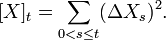 [X]_t=\sum_{0<s\le t}(\Delta X_s)^2.