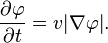 \frac{\partial\varphi}{\partial t} = v|\nabla \varphi|.