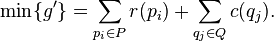 \min \{g'\} = \sum_{p_i \in P} r(p_i) + \sum_{q_j \in Q} c(q_j).