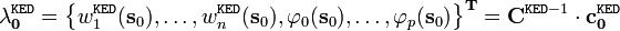 
\mathbf{\lambda }_\mathbf{0}^\mathtt{KED} = \left\{ w_1^\mathtt{KED} (\mathbf{s}_0 ), \ldots ,w_n^\mathtt{KED} (\mathbf{s}_0 ),\varphi_0 (\mathbf{s}_0 ), \ldots ,\varphi _p (\mathbf{s}_0 ) \right\}^\mathbf{T} = \mathbf{C}^{\mathtt{KED} -1} \cdot \mathbf{c}_\mathbf{0}^\mathtt{KED}
