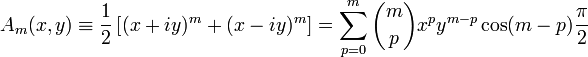 
A_m(x,y) \equiv
\frac{1}{2} \left[  (x+iy)^m + (x-iy)^m \right]= \sum_{p=0}^m \binom{m}{p} x^p y^{m-p} \cos (m-p) \frac{\pi}{2}
