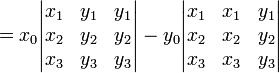  {} = x_0 \begin{vmatrix}x_1&y_1&y_1\\x_2&y_2&y_2\\x_3&y_3&y_3\end{vmatrix}
-y_0 \begin{vmatrix}x_1&x_1&y_1\\x_2&x_2&y_2\\x_3&x_3&y_3\end{vmatrix} \,\!