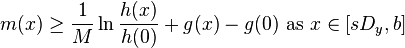  m(x) \ge \frac{1}{M}\ln{\frac{h(x)}{h(0)}}+g(x)-g(0) \,\,\text{as}\,\, x\in [sD_y,b]