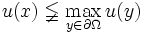 u(x) \lneqq \max_{y \in \partial \Omega} u(y)