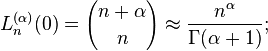 L_n^{(\alpha)}(0)= {n+\alpha\choose n} \approx \frac{n^\alpha}{\Gamma(\alpha+1)};