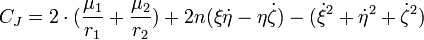 C_J=2 \cdot(\frac{\mu_1}{r_1}+\frac{\mu_2}{r_2})+ 2n(\xi \dot \eta- \eta \dot \zeta) - (\dot \xi ^2+\dot \eta ^2+\dot \zeta^2)