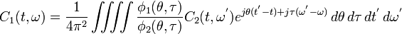 C_1(t,\omega) = \dfrac{1}{4\pi^2}\iiiint \dfrac{\phi_1(\theta,\tau)}{\phi_2(\theta,\tau)}C_2(t,\omega^')e^{j\theta(t^'-t)+j\tau(\omega^'-\omega)}\, d\theta\,d\tau\,dt^'\,d\omega^'