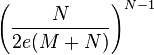 \left({ \frac{N}{2e(M+N)} }\right)^{N-1}