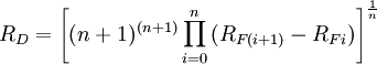 
R_D = \Bigg[(n+1)^{(n+1)} \prod^n_{i=0}{(R_{F(i+1)}-R_{Fi})\Bigg]^{\frac{1}{n}}} 
