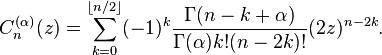 
C_n^{(\alpha)}(z)=\sum_{k=0}^{\lfloor n/2\rfloor} (-1)^k\frac{\Gamma(n-k+\alpha)}{\Gamma(\alpha)k!(n-2k)!}(2z)^{n-2k}.
