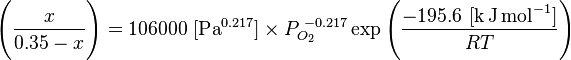 \Bigg( \frac{x}{0.35-x} \Bigg) = 106000\,\, [\mathrm{Pa}^{0.217}] \times P_{O_2}^{\,\,-0.217} \exp\Bigg( \frac{-195.6 \, \, [\mathrm{k\,J\,mol}^{-1}]}{RT} \Bigg)