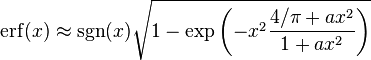 \operatorname{erf}(x)\approx \sgn(x) \sqrt{1-\exp\left(-x^2\frac{4/\pi+ax^2}{1+ax^2}\right)}