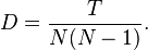 D = \frac{T}{N(N-1)}.