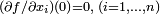 \scriptstyle (\partial f/\partial x_i)(0)=0,\;(i=1,\dots, n)