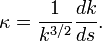 \kappa = \frac{1}{k^{3/2}} \frac{dk}{ds}.