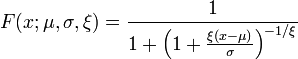 F(x; \mu,\sigma,\xi) = \frac{1}{ 1 + \left(1+ \frac{\xi(x-\mu)}{\sigma}\right)^{-1/\xi}}