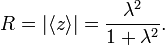 
R=|\langle  z  \rangle| = \frac{\lambda^2}{1+\lambda^2} .
