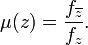 \displaystyle{\mu(z)={ f_{\overline{z}}\over f_z}.}