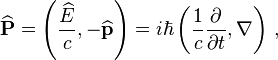 \widehat{\mathbf{P}} = \left(\frac{\widehat{E}}{c},-\widehat{\mathbf{p}}\right)  = i\hbar\left(\frac{1}{c}\frac{\partial}{\partial t},\nabla\right) \,, 