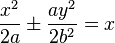 \frac{x^2}{2a}\pm\frac{ay^2}{2b^2}=x