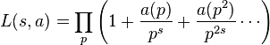 L(s,a)=\prod_p\left(1+\frac{a(p)}{p^s}+\frac{a(p^2)}{p^{2s}}\cdots\right)