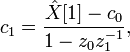 c_1 = \frac{\hat X [1]-c_0}{1-z_0z_1^{-1}},