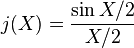  j(X) = \frac{\sin X/2}{X/2} 