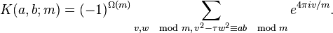 K(a,b; m) = (-1)^{\Omega(m)} \sum_{v,w\mod m,\, v^2-\tau w^2\equiv ab\mod m} e^{4\pi i v/m}.