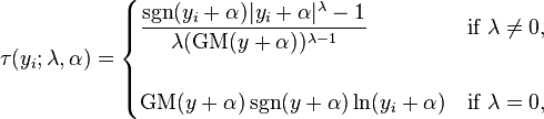 \tau(y_i;\lambda, \alpha) = \begin{cases} 
\dfrac{\operatorname{sgn}(y_i + \alpha)|y_i + \alpha|^\lambda - 1}{\lambda (\operatorname{GM}(y+\alpha))^{\lambda - 1}} & \text{if } \lambda\neq 0, \\  \\
\operatorname{GM}(y+\alpha)\operatorname{sgn}(y+\alpha)\ln(y_i + \alpha)& \text{if } \lambda=0,\end{cases}