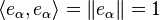 \textstyle \langle e_{\alpha}, e_{\alpha}\rangle = \|e_{\alpha}\| = 1