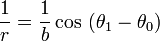 
\frac{1}{r} = \frac{1}{b} \cos\ (\theta_1 - \theta_0)
