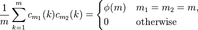 \frac{1}{m}\sum_{k=1}^m c_{m_1}(k) c_{m_2}(k) = \begin{cases} \phi(m) & m_1=m_2=m,\\ 0 & \text{otherwise} \end{cases} 