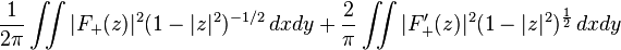 \displaystyle{ {1\over 2\pi}\iint |F_+(z)|^2 (1-|z|^2)^{-1/2} \,dx dy+ {2\over \pi} \iint |F^\prime_+(z)|^2(1-|z|^2)^{\frac{1}{2}} \, dxdy}