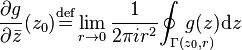 {\frac{\partial g}{\partial \bar{z}}(z_0)}\overset{\mathrm{def}}{=}\lim_{r \to 0}\frac{1}{2\pi i r^2}{\oint_{\Gamma(z_0,r)}\!\!\!\!\!\!\!\!\!\!g(z){\mathrm{d}z}}