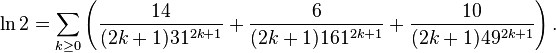 \ln 2 = \sum_{k\ge 0} \left( \frac{14}{(2k+1) 31^{2k+1}} + \frac{6}{(2k+1) 161^{2k+1}} + \frac{10}{(2k+1) 49^{2k+1}} \right) .