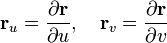  \bold{r}_{u} = \frac {\partial \bold{r}} {\partial u}, \quad \bold{r}_{v} = \frac {\partial \bold{r}} {\partial v}