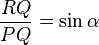 \frac{RQ}{PQ} = \sin \alpha\,